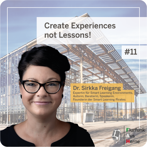 Porträt von Sirkka Freigang mit dem Sloag "Create Experiences not Lessons!"