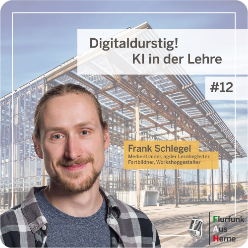 Porträt von Frank Schlegel mit der Überschrift "Digitaldurstig! KI in der Lehre"